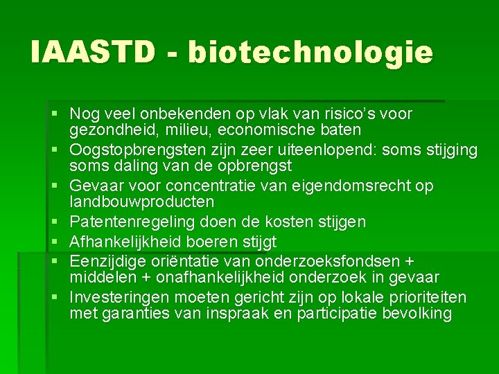IAASTD - biotechnologie § Nog veel onbekenden op vlak van risico’s voor gezondheid, milieu,