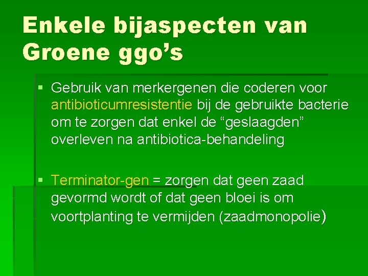 Enkele bijaspecten van Groene ggo’s § Gebruik van merkergenen die coderen voor antibioticumresistentie bij