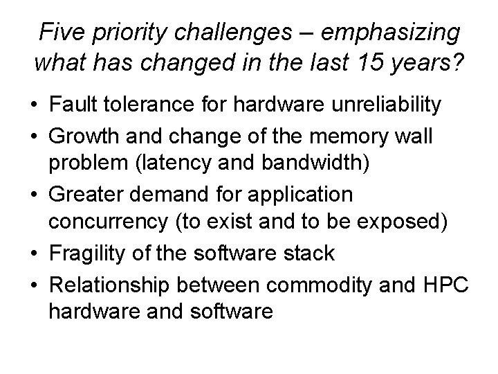 Five priority challenges – emphasizing what has changed in the last 15 years? •