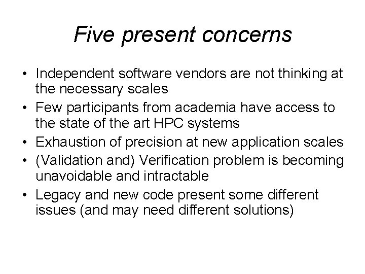 Five present concerns • Independent software vendors are not thinking at the necessary scales