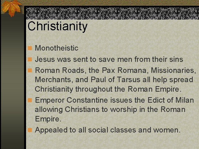 Christianity n Monotheistic n Jesus was sent to save men from their sins n