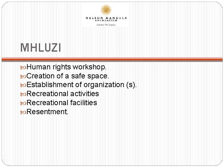 MHLUZI Human rights workshop. Creation of a safe space. Establishment of organization (s). Recreational