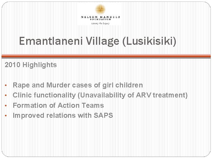 Emantlaneni Village (Lusiki) 2010 Highlights • Rape and Murder cases of girl children •