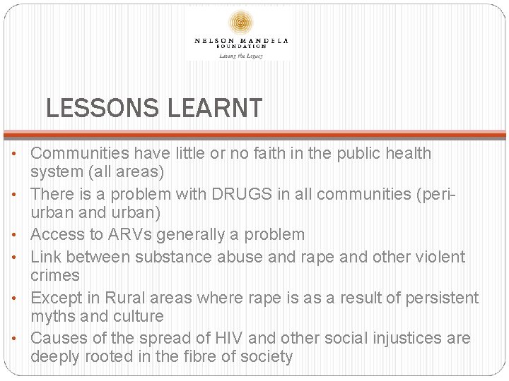 LESSONS LEARNT • Communities have little or no faith in the public health •