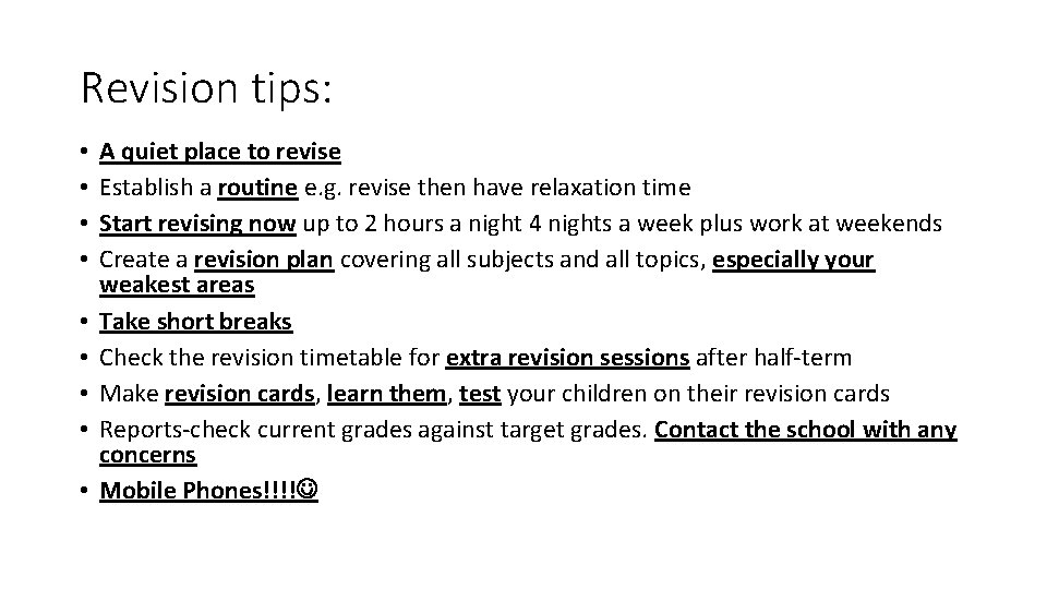 Revision tips: • • • A quiet place to revise Establish a routine e.