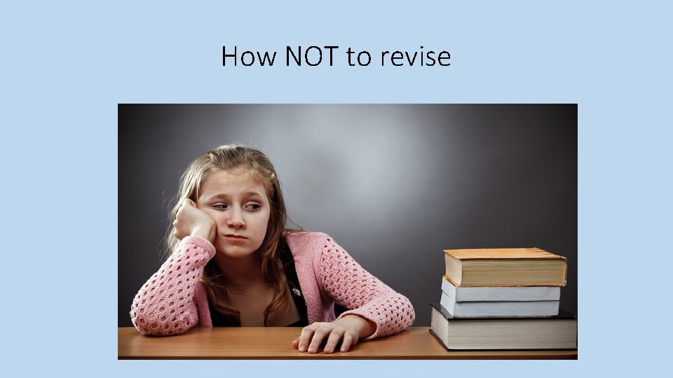 How NOT to revise 