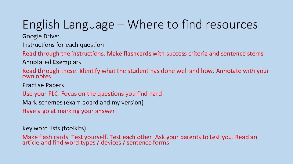 English Language – Where to find resources Google Drive: Instructions for each question Read
