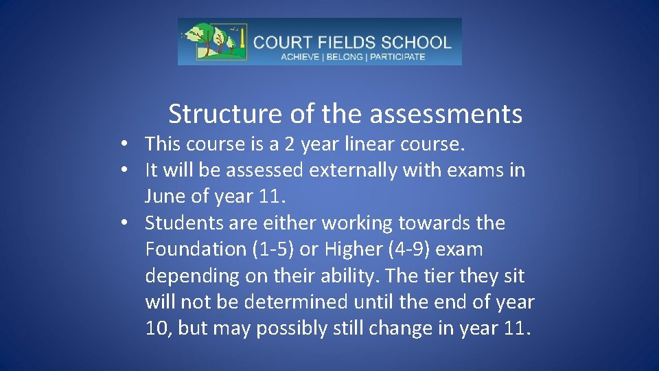 Structure of the assessments • This course is a 2 year linear course. •