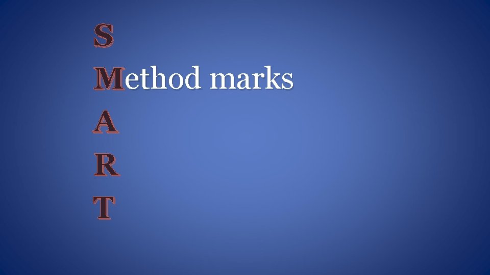 S Method marks A R T 