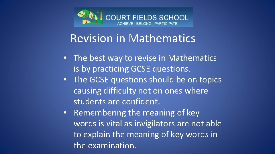 Revision in Mathematics • The best way to revise in Mathematics is by practicing