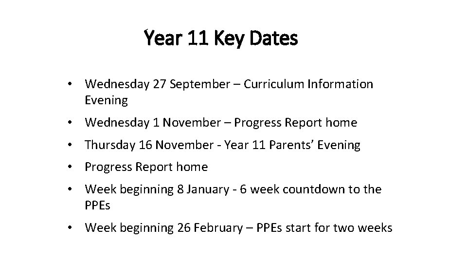 Year 11 Key Dates • Wednesday 27 September – Curriculum Information Evening • Wednesday