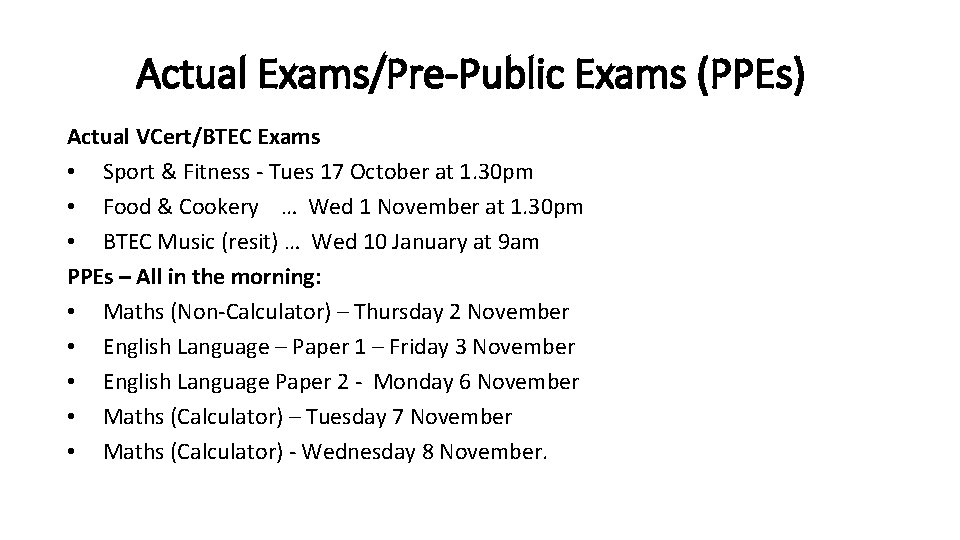 Actual Exams/Pre-Public Exams (PPEs) Actual VCert/BTEC Exams • Sport & Fitness - Tues 17