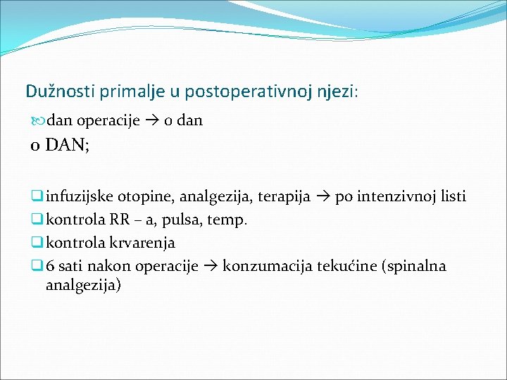 Dužnosti primalje u postoperativnoj njezi: dan operacije 0 dan 0 DAN; q infuzijske otopine, Dužnosti primalje u postoperativnoj njezi: dan operacije 0 dan 0 DAN; q infuzijske otopine,