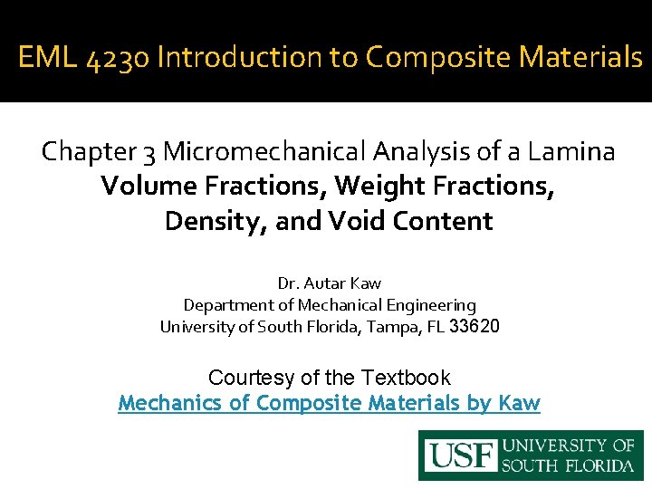EML 4230 Introduction to Composite Materials Chapter 3 Micromechanical Analysis of a Lamina Volume EML 4230 Introduction to Composite Materials Chapter 3 Micromechanical Analysis of a Lamina Volume