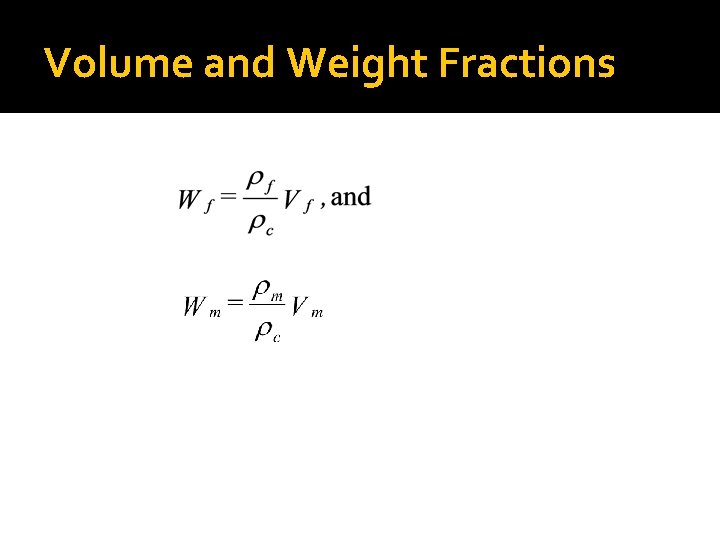 Volume and Weight Fractions Volume and Weight Fractions