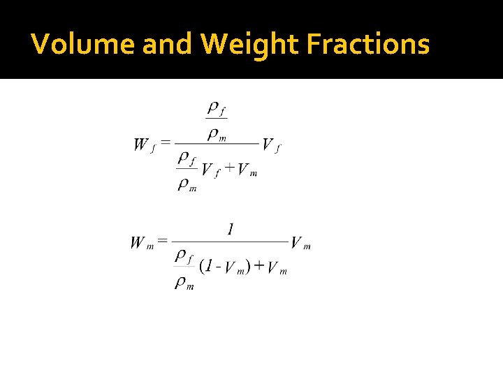 Volume and Weight Fractions Volume and Weight Fractions