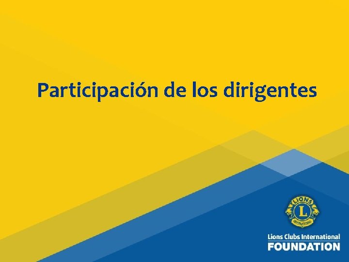 Participación de los dirigentes 46 