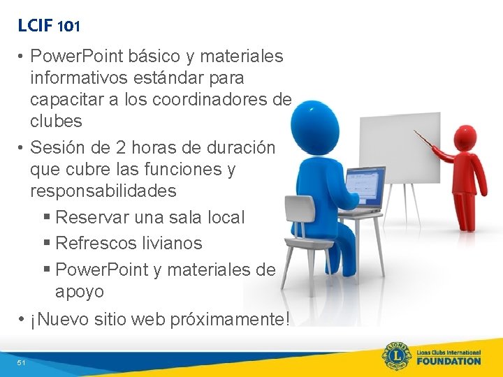 LCIF 101 • Power. Point básico y materiales informativos estándar para capacitar a los