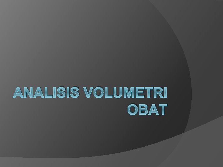 ANALISIS VOLUMETRI OBAT 