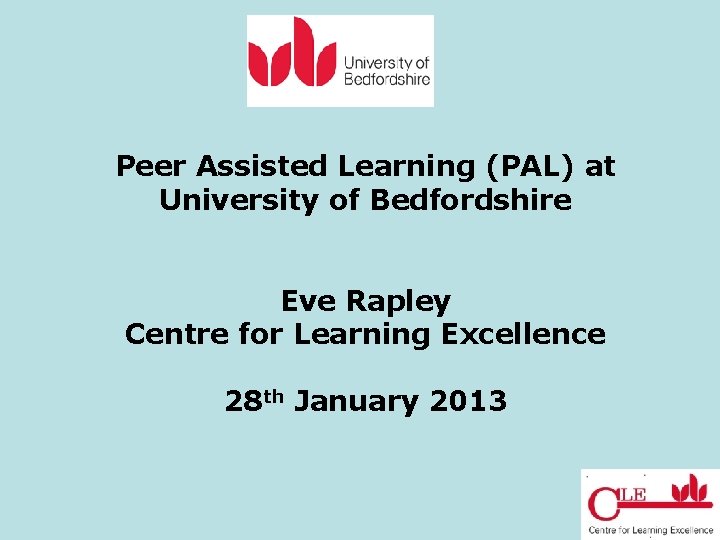 Peer Assisted Learning (PAL) at University of Bedfordshire Eve Rapley Centre for Learning Excellence