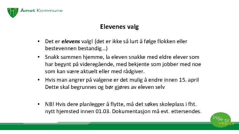 Elevenes valg • Det er elevens valg! (det er ikke så lurt å følge