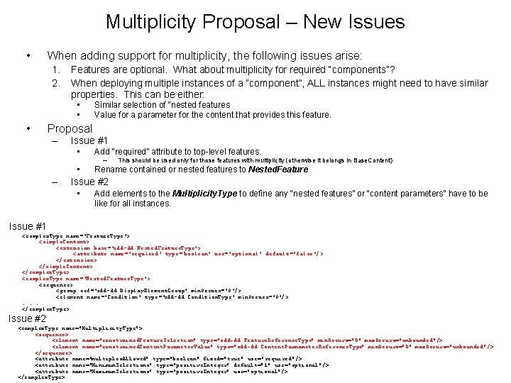 Multiplicity Proposal – New Issues • When adding support for multiplicity, the following issues