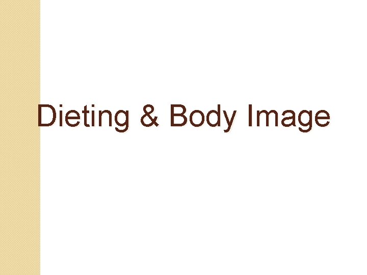 Dieting & Body Image 