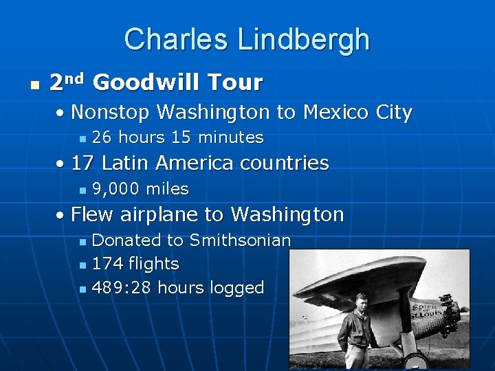 Charles Lindbergh n 2 nd Goodwill Tour • Nonstop Washington to Mexico City n