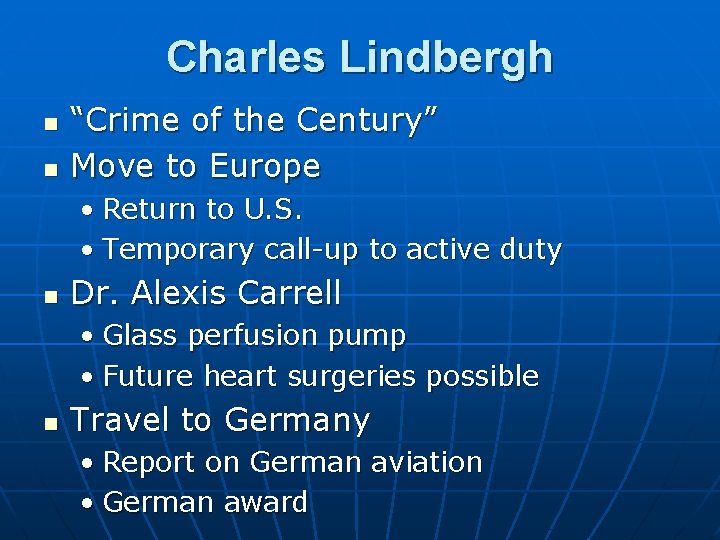 Charles Lindbergh n n “Crime of the Century” Move to Europe • Return to