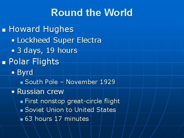 Round the World n Howard Hughes • Lockheed Super Electra • 3 days, 19