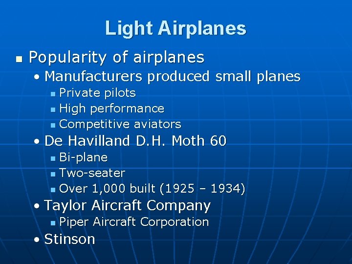 Light Airplanes n Popularity of airplanes • Manufacturers produced small planes Private pilots n