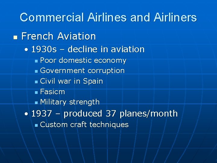 Commercial Airlines and Airliners n French Aviation • 1930 s – decline in aviation