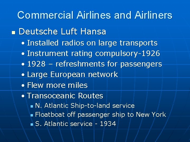 Commercial Airlines and Airliners n Deutsche Luft Hansa • Installed radios on large transports