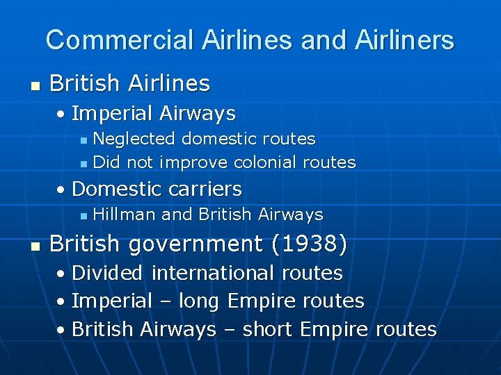 Commercial Airlines and Airliners n British Airlines • Imperial Airways Neglected domestic routes n