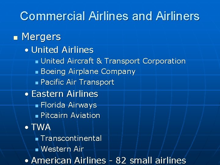 Commercial Airlines and Airliners n Mergers • United Airlines United Aircraft & Transport Corporation