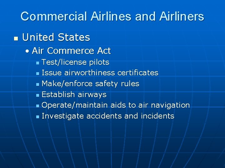 Commercial Airlines and Airliners n United States • Air Commerce Act Test/license pilots n