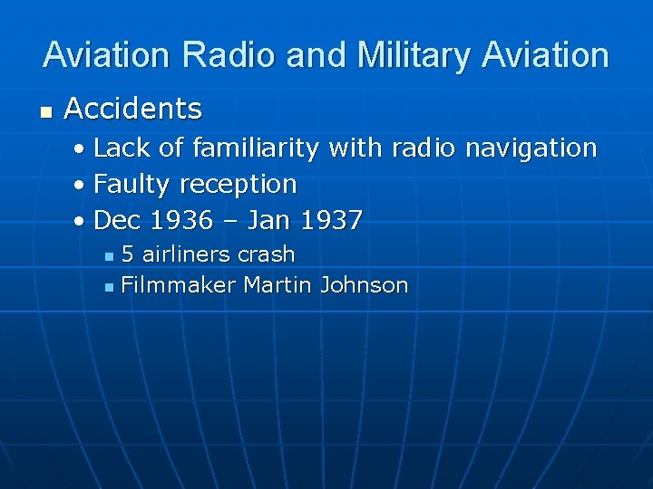 Aviation Radio and Military Aviation n Accidents • Lack of familiarity with radio navigation