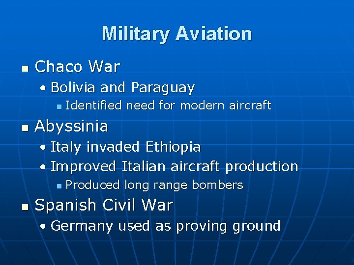 Military Aviation n Chaco War • Bolivia and Paraguay n n Identified need for
