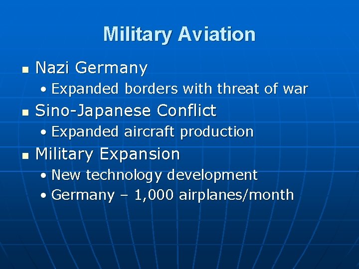 Military Aviation n Nazi Germany • Expanded borders with threat of war n Sino-Japanese