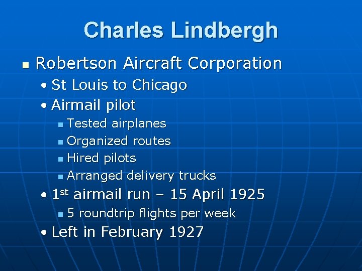 Charles Lindbergh n Robertson Aircraft Corporation • St Louis to Chicago • Airmail pilot