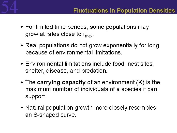 54 Fluctuations in Population Densities • For limited time periods, some populations may grow