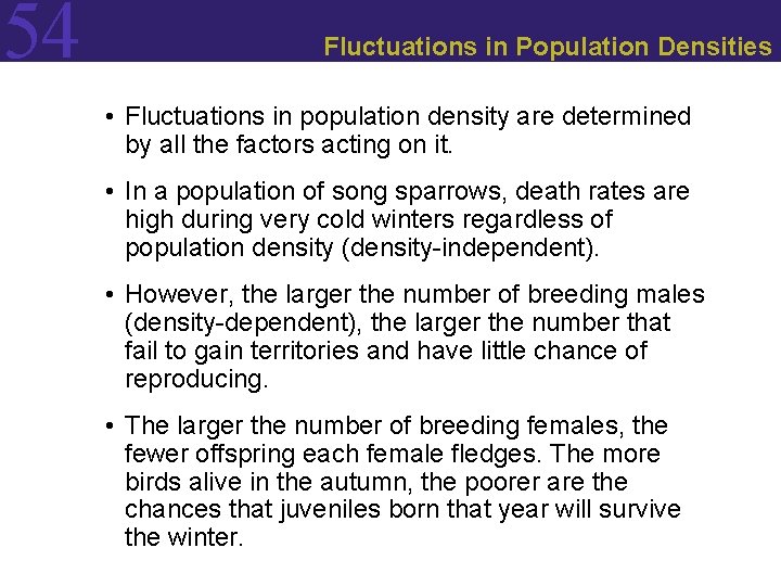 54 Fluctuations in Population Densities • Fluctuations in population density are determined by all