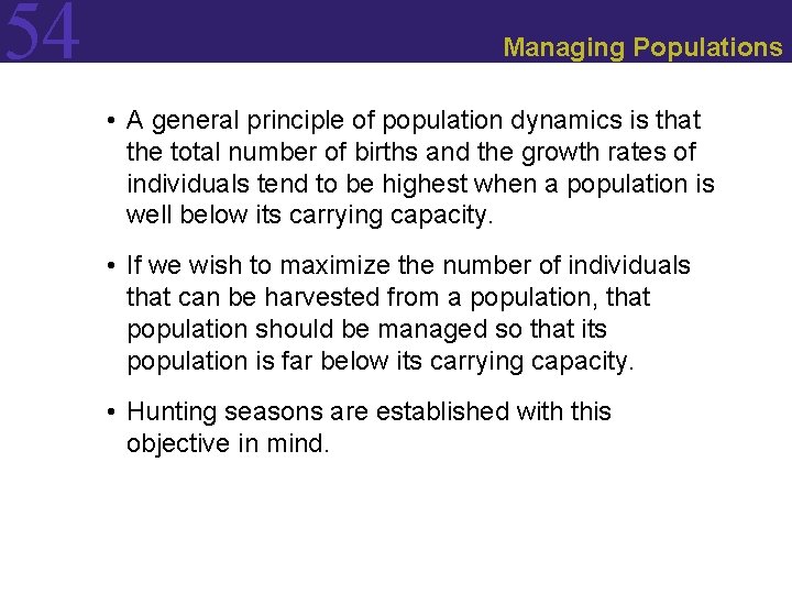 54 Managing Populations • A general principle of population dynamics is that the total