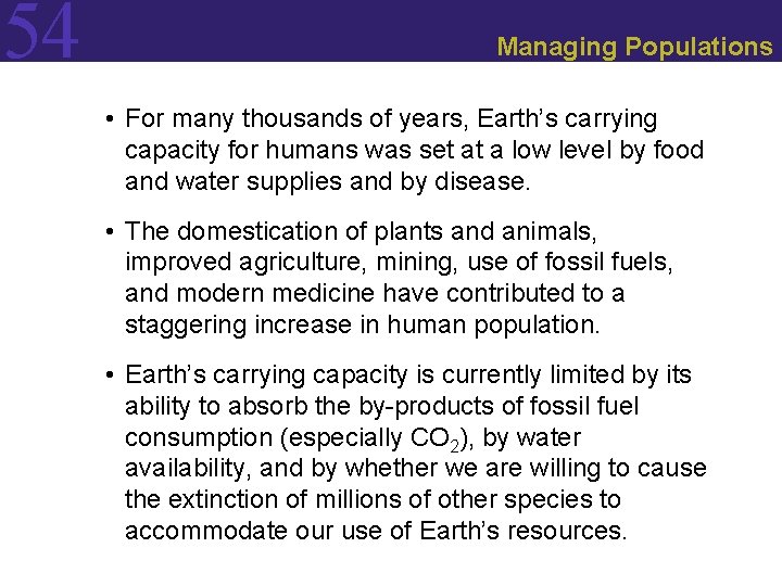 54 Managing Populations • For many thousands of years, Earth’s carrying capacity for humans