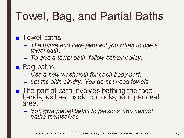 Towel, Bag, and Partial Baths ■ Towel baths – The nurse and care plan