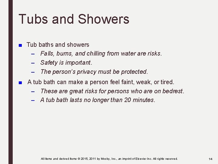 Tubs and Showers ■ Tub baths and showers – Falls, burns, and chilling from