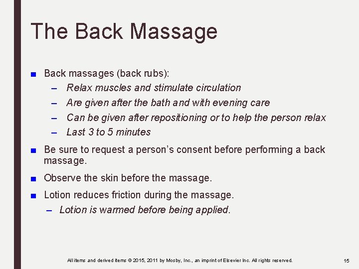 The Back Massage ■ Back massages (back rubs): – Relax muscles and stimulate circulation