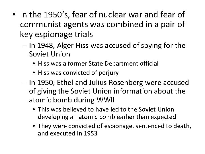  • In the 1950’s, fear of nuclear war and fear of communist agents