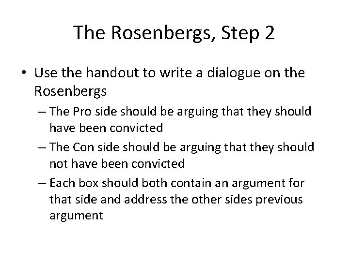 The Rosenbergs, Step 2 • Use the handout to write a dialogue on the
