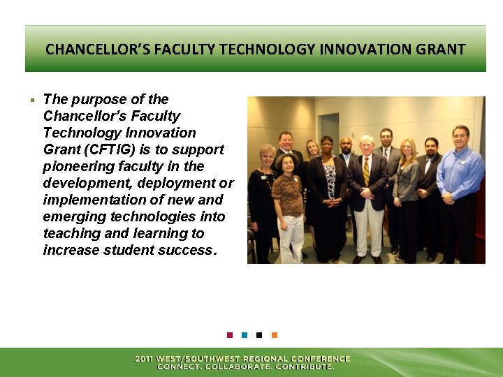 CHANCELLOR’S FACULTY TECHNOLOGY INNOVATION GRANT § The purpose of the Chancellor’s Faculty Technology Innovation